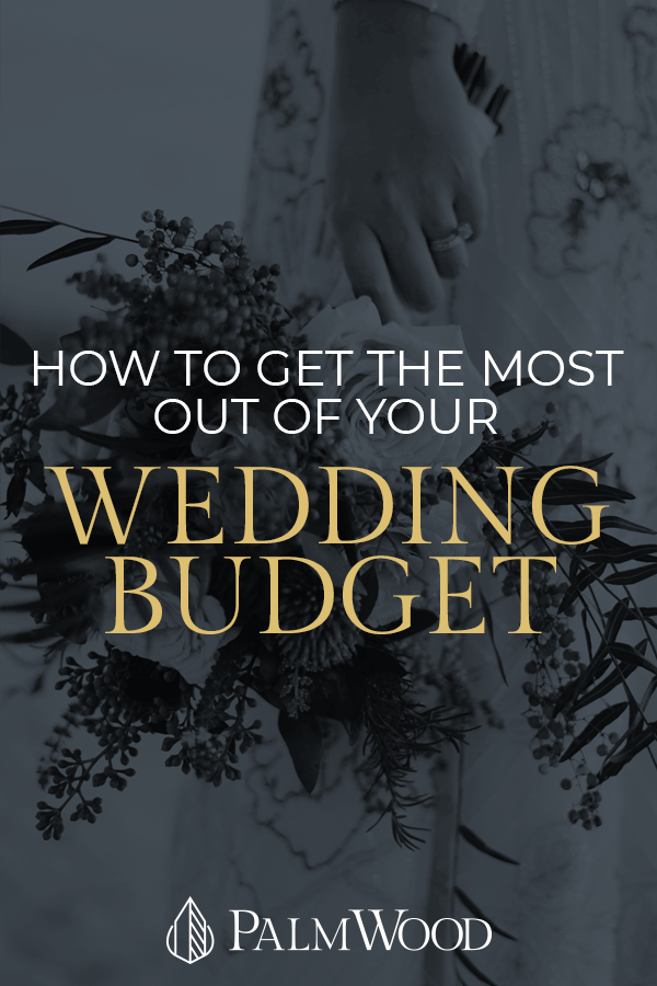 How to Get the Most Out of Your Wedding Budget