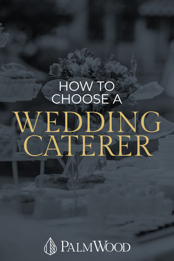 How to Choose a Wedding Caterer