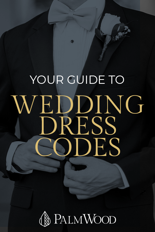 The Wedding Dress Code Guide - PalmWood Events