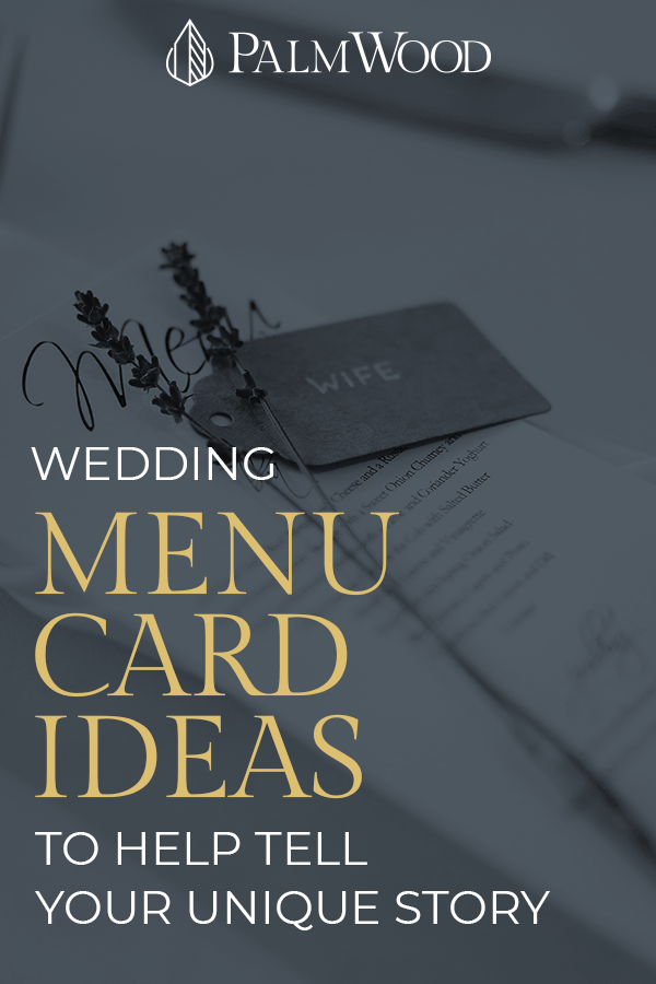 Wedding Menu Card Ideas to Help Tell Your Story